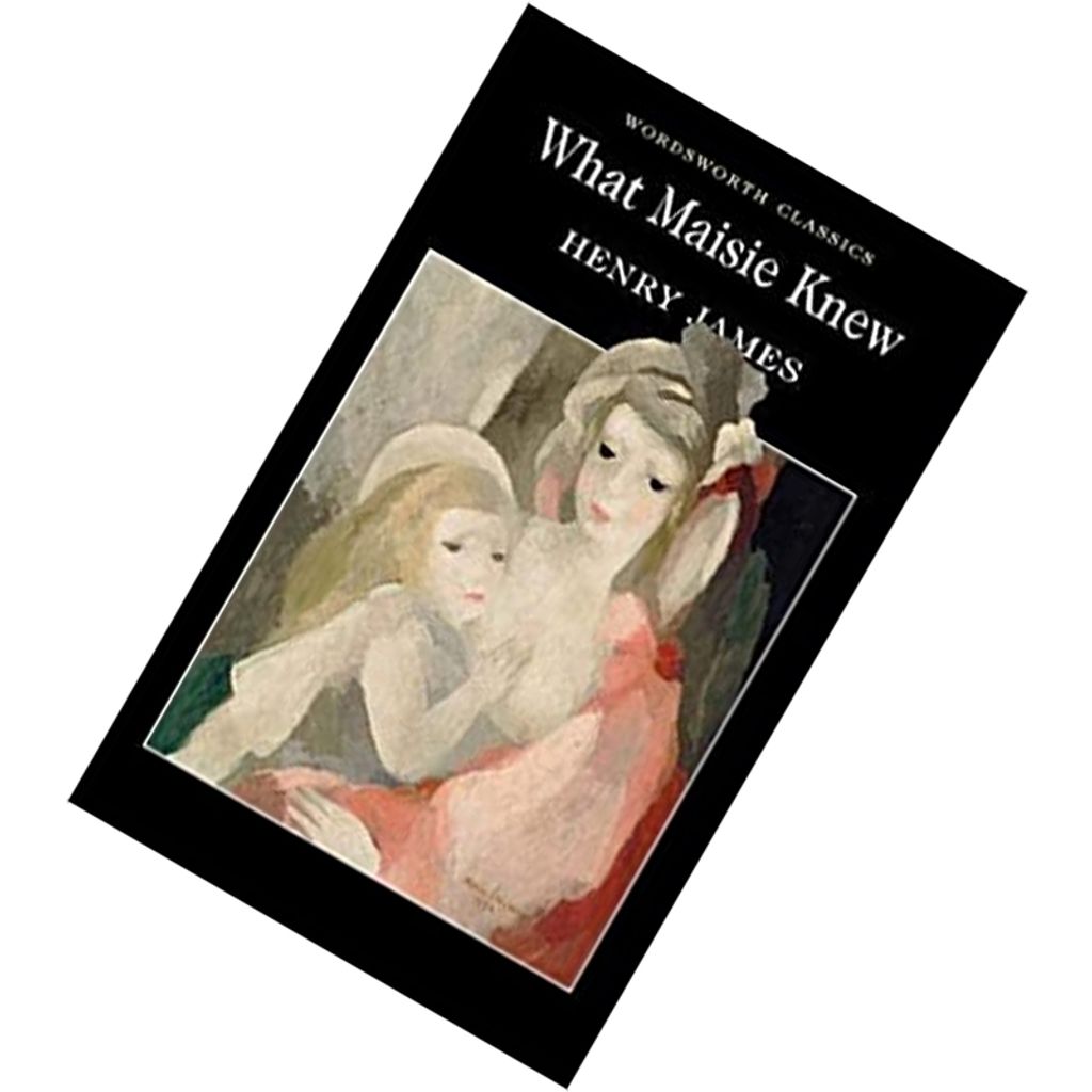 What Maisie Knew by Henry James 9781840224122.jpg