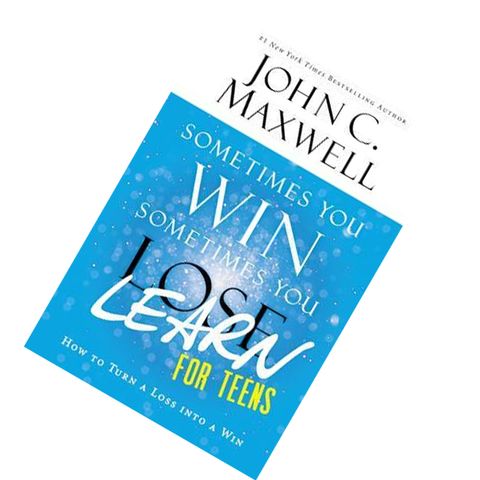 Sometimes You Win Sometimes You Learn for Teens How to Turn a Loss into a Win by John C. Maxwell 9780316284097.jpg