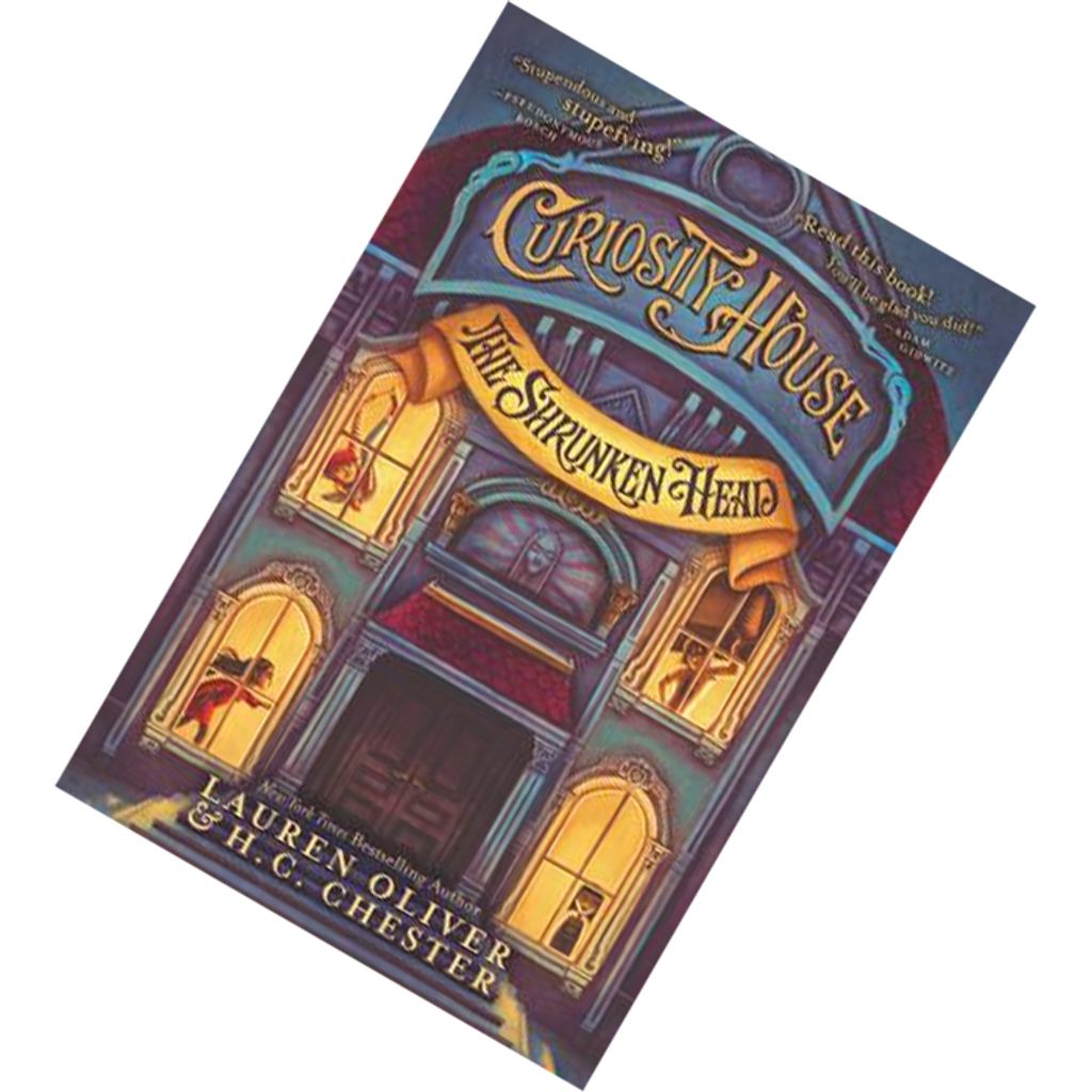 The Shrunken Head (The Curiosity House #1) by Lauren Oliver & H.C. Chester 9780062270825.jpg
