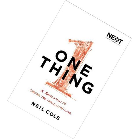 One Thing A Revolution to Change the World With Love by Neil Cole 9780718032869.jpg