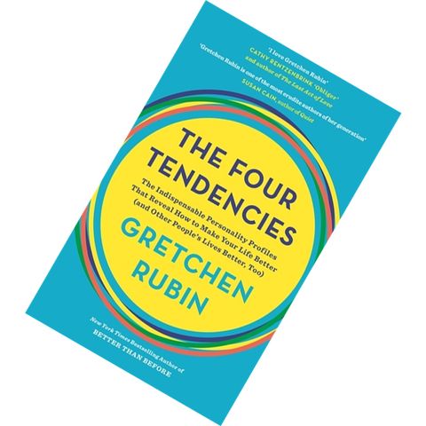 The Four Tendencies The Indispensable Personality Profiles That Reveal How to Make Your Life Better by Gretchen Rubin 9781473662858.jpg