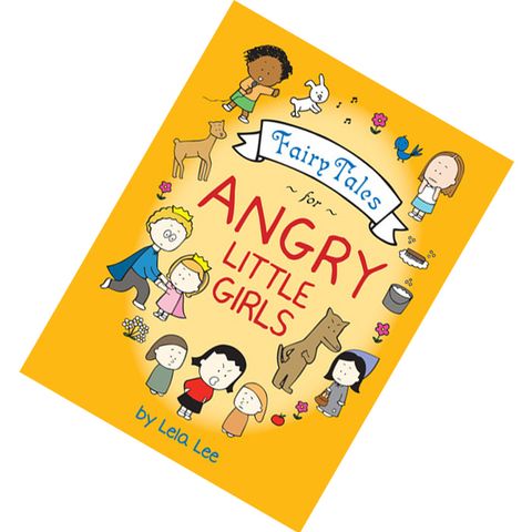 Fairy Tales for Angry Little Girls by Lela Lee 9780810995932.jpg
