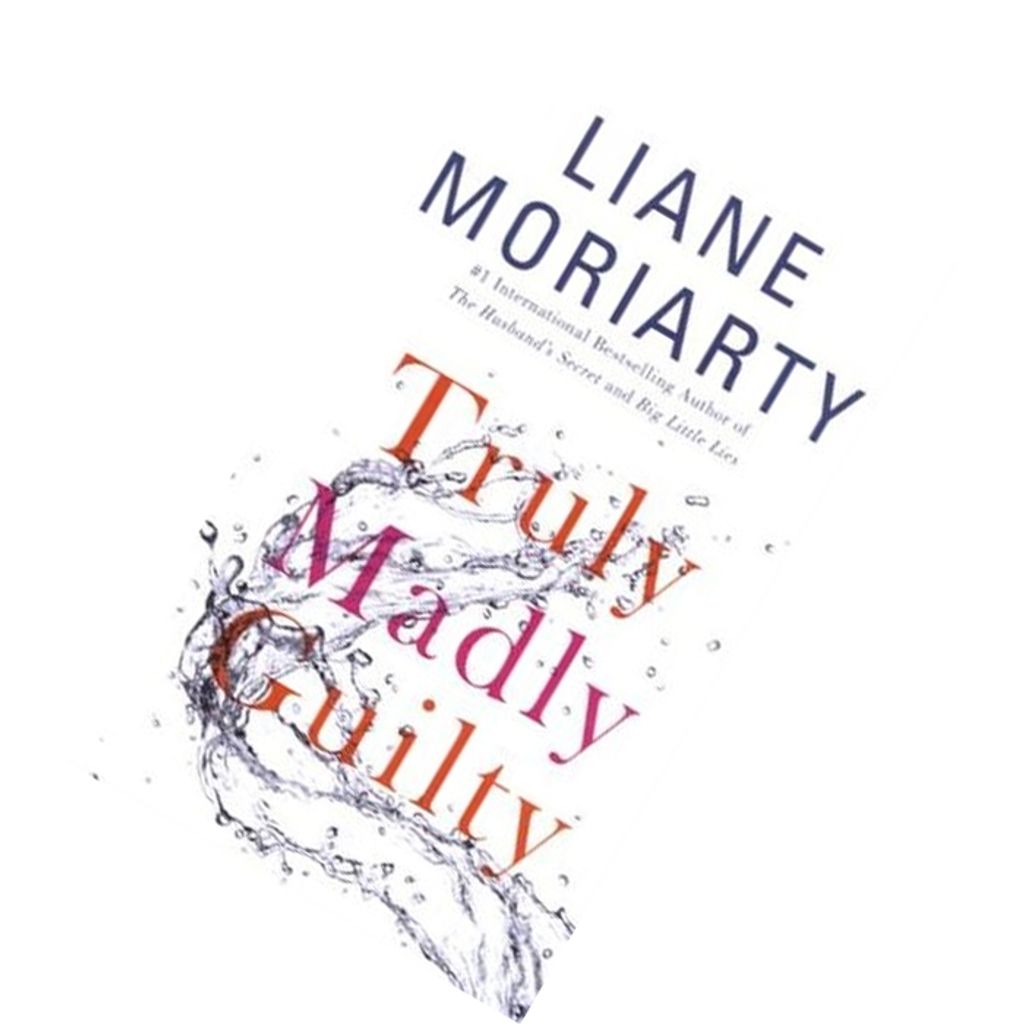 Truly Madly Guilty by Liane Moriarty 9781250146533.jpg