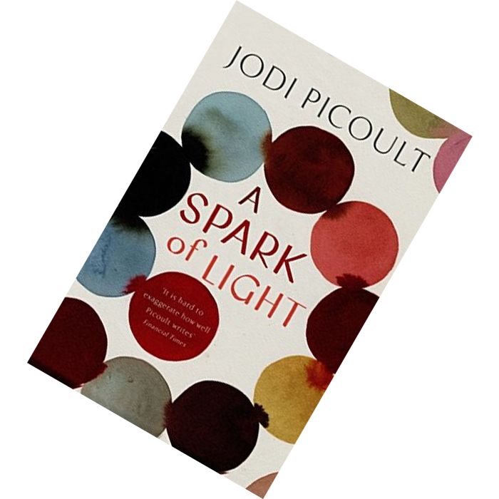 A Spark of Light by Jodi Picoult 9781444788136.jpg