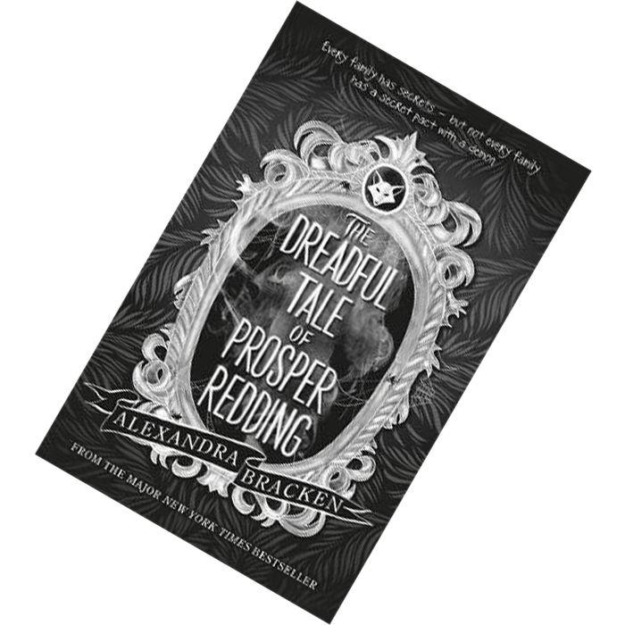 The Dreadful Tale of Prosper Redding (Prosper Redding #1) by Alexandra Bracken 9781786540683.jpg