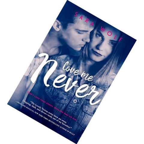 Love Me Never (Lovely Vicious #1) by Sara Wolf 9781633752290.jpg