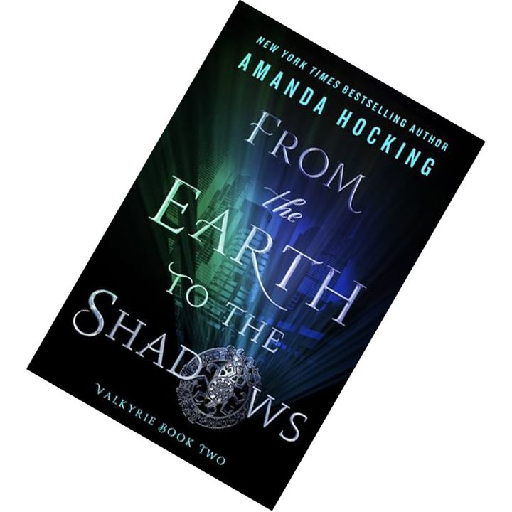 From the Earth to the Shadows (Valkyrie #2) by Amanda Hocking 9781250084804.jpg