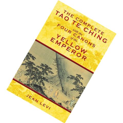 The Complete Tao Te Ching with the Four Canons of the Yellow Emperor by Jean Lévi, Lao Tzu 9781594773594.jpg