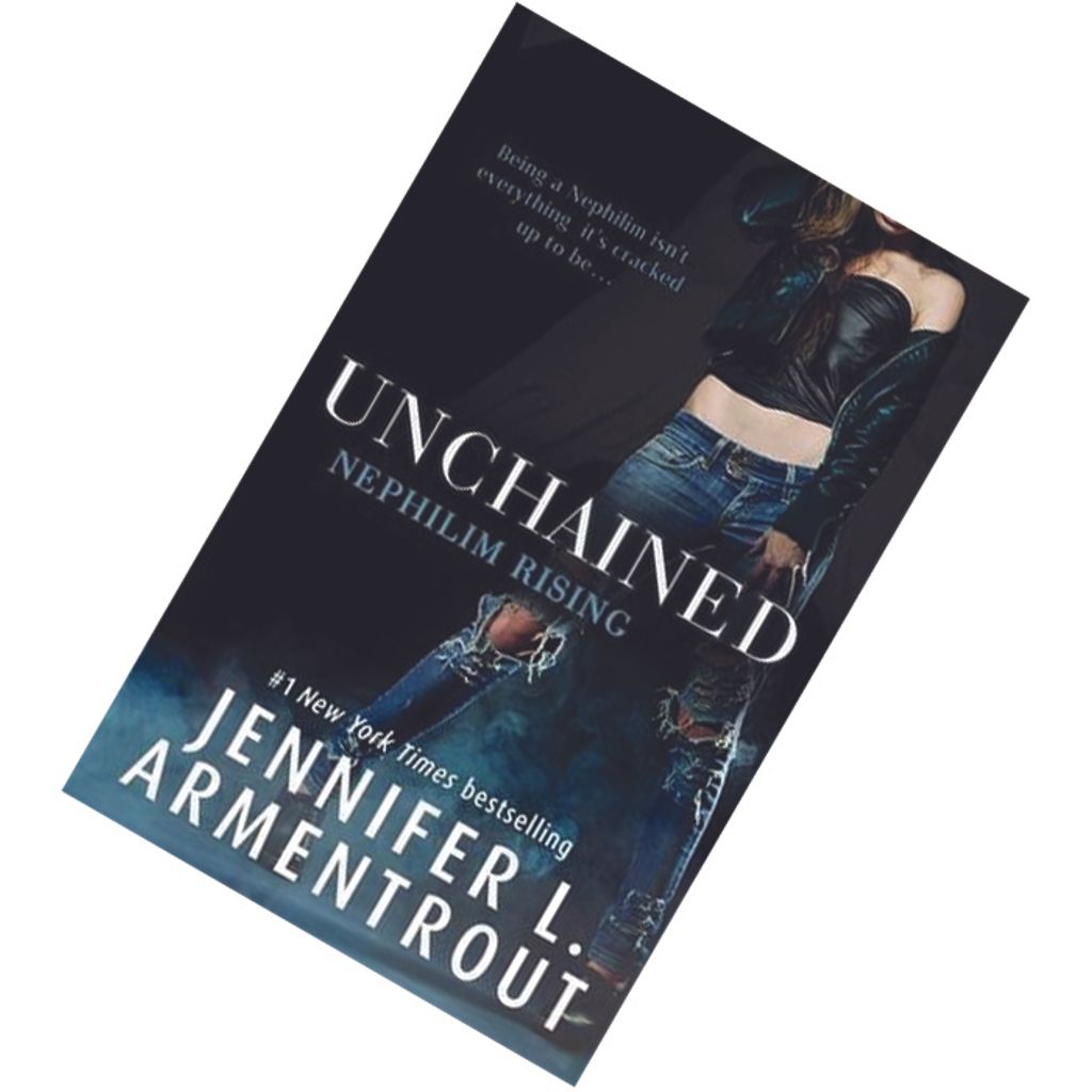 Unchained (Nephilim Rising, #1) by Jennifer L. Armentrout 9781473615939.jpg