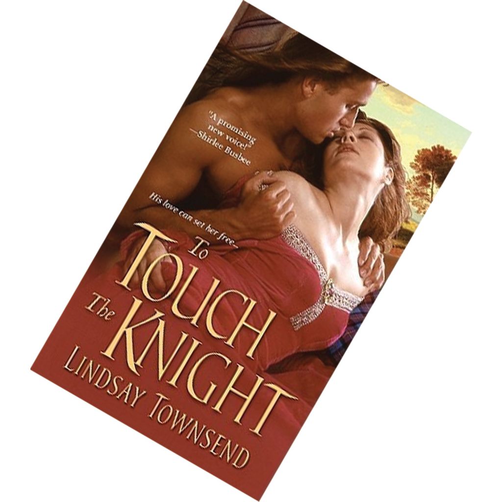 To Touch the Knight by Lindsay Townsend 9781420106985.jpg