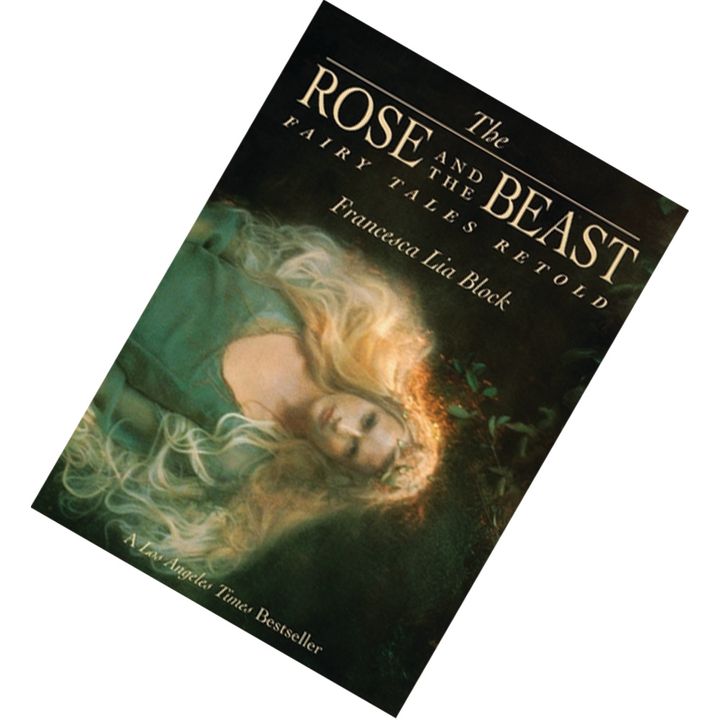 The Rose and the Beast Fairy Tales Retold by Francesca Lia Block 9780064407458.jpg