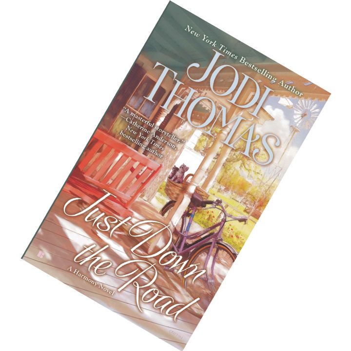 Just Down the Road (Harmony #4) by Jodi Thomas 9780425246924.jpg