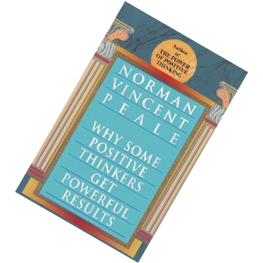 Why Some Positive Thinkers Get Powerful Results by Norman Vincent Peale 9780449912133.jpg