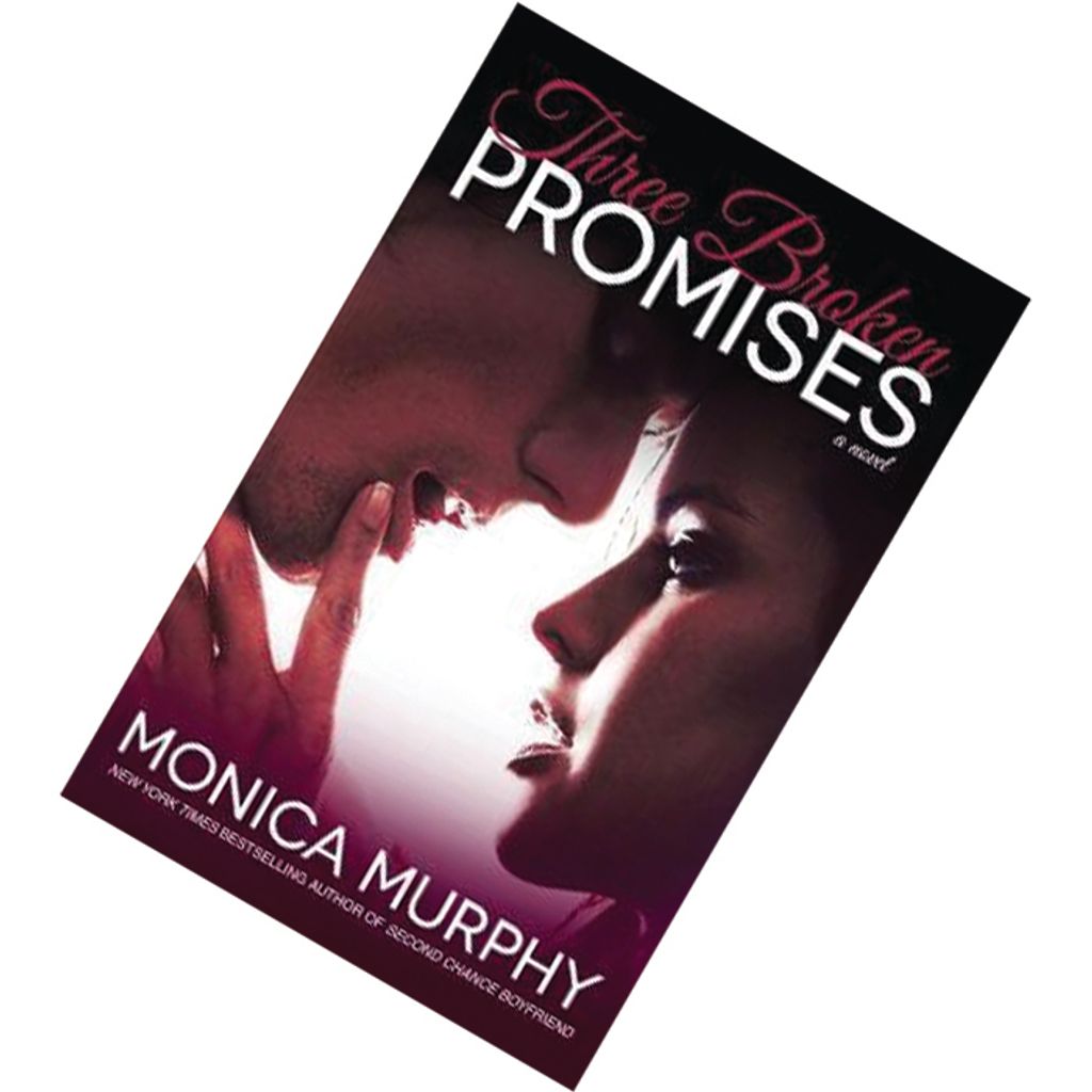Three Broken Promises (One Week Girlfriend #3) by Monica Murphy 9780804176804.jpg