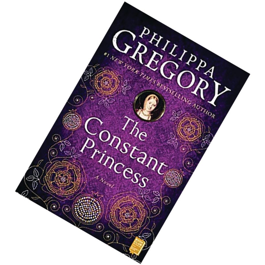The Constant Princess (The Plantagenet and Tudor Novels #6) by Philippa Gregory 9780743272490.jpg