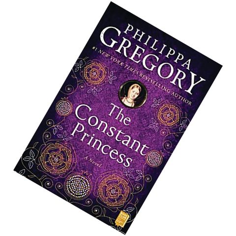 The Constant Princess (The Plantagenet and Tudor Novels #6) by Philippa Gregory 9780743272490.jpg