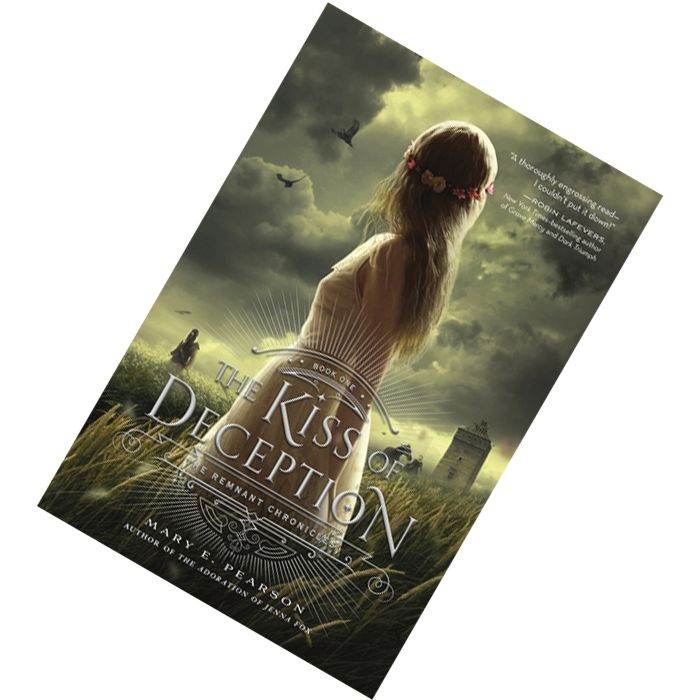 The Kiss of Deception (The Remnant Chronicles #1) by Mary E. Pearson 9781250063151.jpg