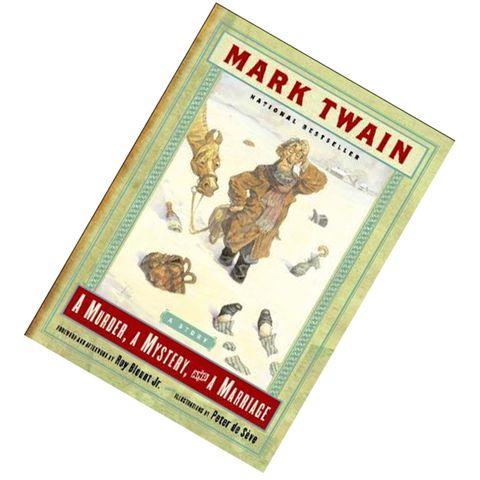 A Murder, a Mystery and a Marriage A Story by Mark Twain Roy Blount Jr (Foreword & Afterword), Peter de Sève (Illustrator) 9780393324495.jpg