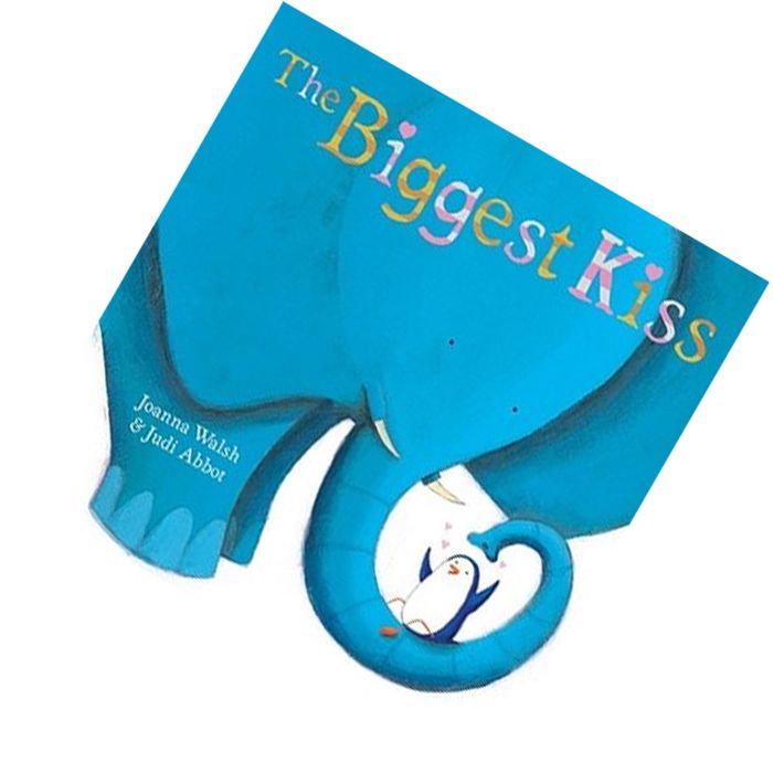 The Biggest Kiss by Joanna Walsh, Judi Abbot (Illustrations), J.M. Walsh 9781481417518.jpg