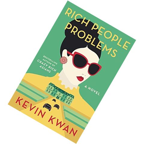 Rich People Problems (Crazy Rich Asians #3) by Kevin Kwan 9780385542326.jpg