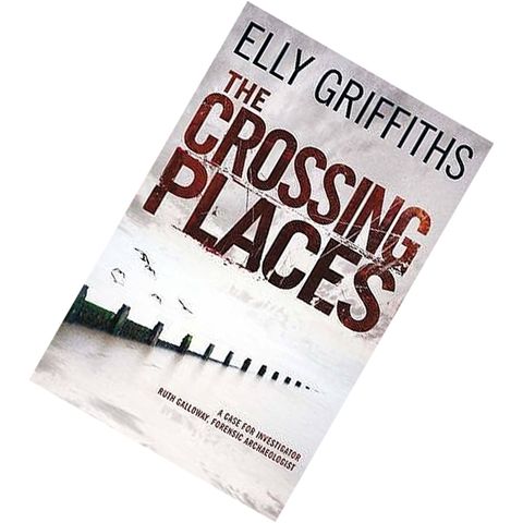 The Crossing Places (Ruth Galloway #1) by Elly Griffiths 9781847249586.jpg