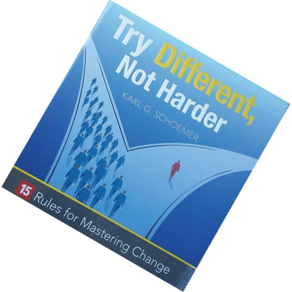Try Different, Not Harder by Karl G Schoemer [HARDCOVER] 9781608105908.jpg