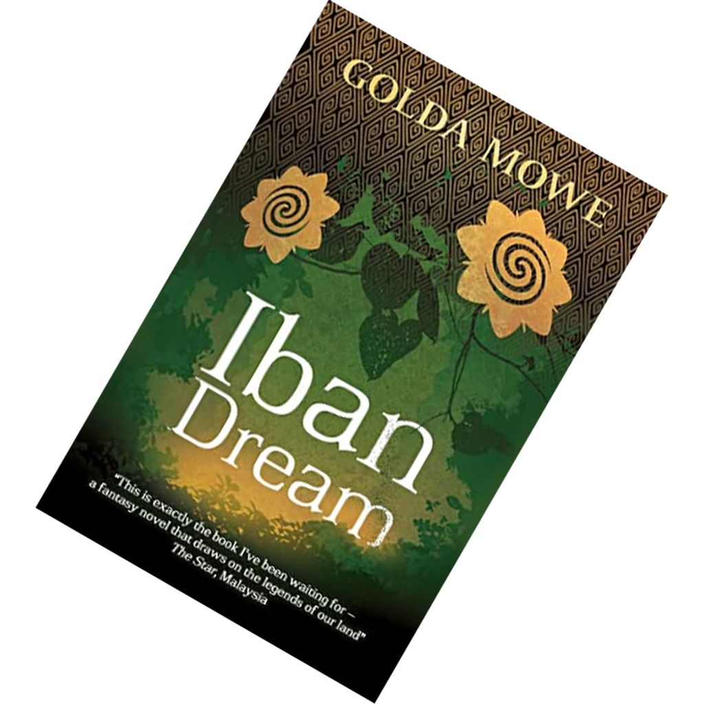 Iban Dream (Iban Dream #1) by Golda Mowe 9789814423120.jpg