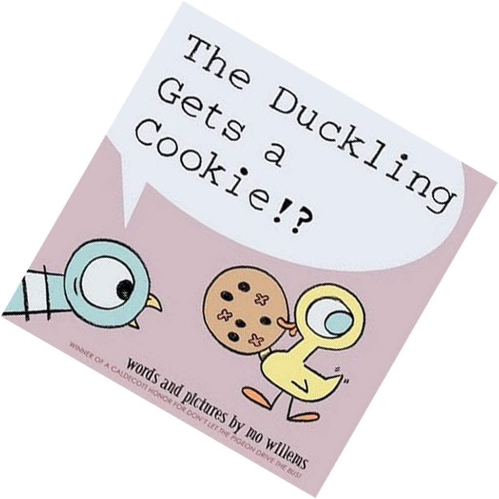 The Duckling Gets a Cookie by Mo Willems 9781406340099.jpg