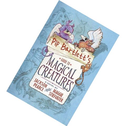 Pip Bartlett's Guide to Magical Creatures (Pip Bartlett #1) by Jackson Pearce, Maggie Stiefvater 9781407148632.jpg