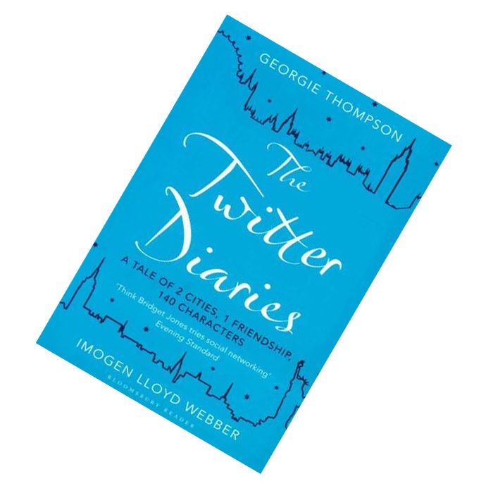 The Twitter Diaries 2 Cities, 1 Friendship, 140 Characters by Georgie Thompson 9781448209866.jpg