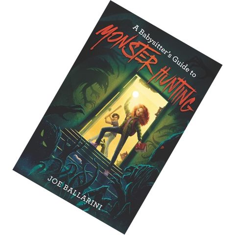 A Babysitter's Guide to Monster Hunting (Babysitter's Guide to Monster Hunting #1) by Joe Ballarini 9780062437839.jpg