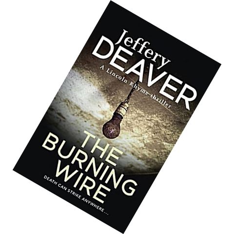 The Burning Wire (Lincoln Rhyme #9) by Jeffery Deaver 9781473654563.jpg