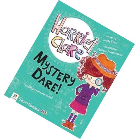 Harriet Clare Mystery Dare (Harriet Clare #5) by Louise Park, Marlene Monterrubio (Illustrator) 9781488902611.jpg