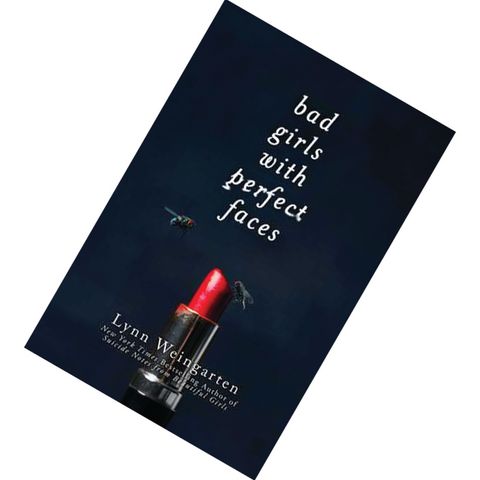Bad Girls with Perfect Faces by Lynn Weingarten 9781481418614.jpg