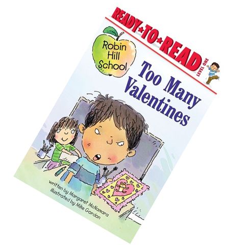 Too Many Valentines (Robin Hill School) by Margaret McNamara, Mike Gordon (Illustrations) 9780689855375.jpg