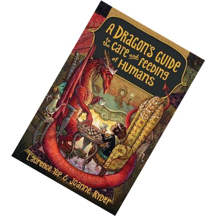 A Dragon's Guide to the Care and Feeding of Humans (A Dragon's Guide #1) by Laurence Yep, Joanne Ryder  9780385392280.jpg