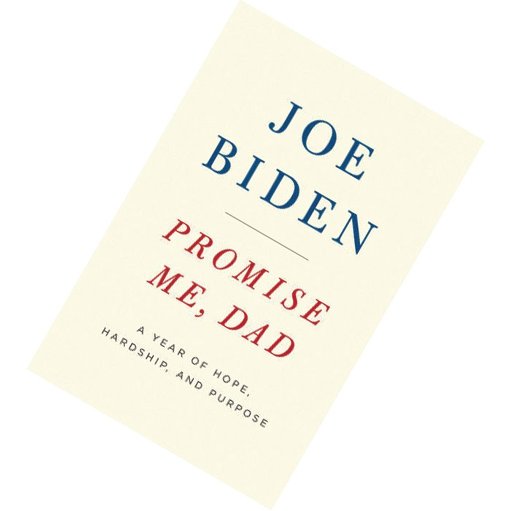 Promise Me, Dad A Year of Hope, Hardship, and Purpose by Joe Biden [HARDCOVER] 9781250171672.jpg