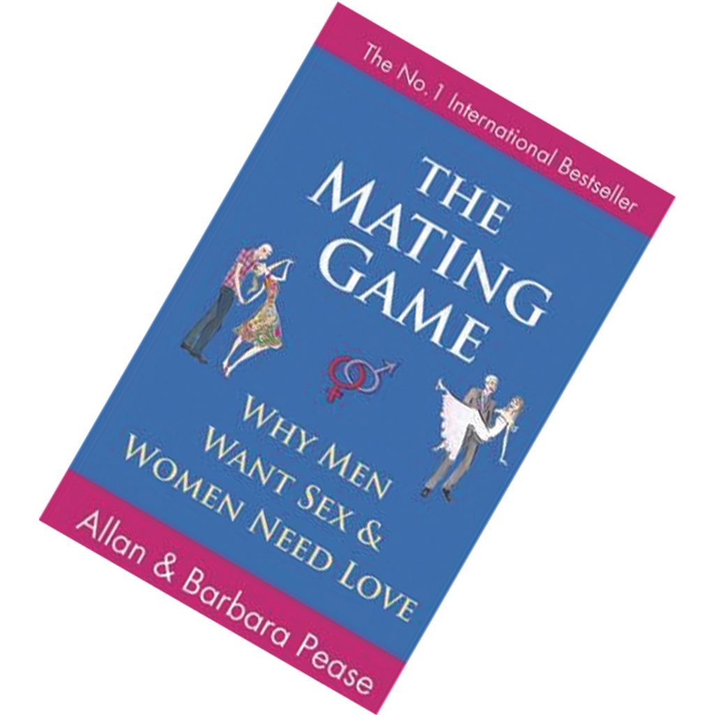 The Mating Game Why Men Want Sex and Women Need Love by Allan Pease, Barbara Pease 9781409102397.jpg