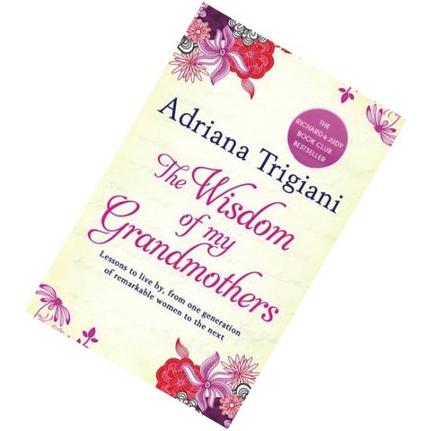 The Wisdom of My Grandmothers by Adriana Trigiani 9780857204233.jpg
