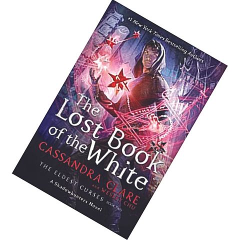 The Lost Book of the White (The Eldest Curses #2) by Cassandra Clare 9781471162107.jpg