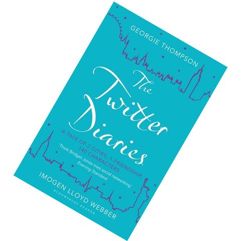The Twitter Diaries 2 Cities, 1 Friendship, 140 Characters by Imogen Lloyd Webber, Georgie Thompson 9781448209866.jpg