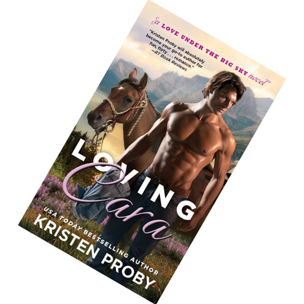 Loving Cara (Love Under the Big Sky #1) by Kristen Proby 9781476759005.jpg