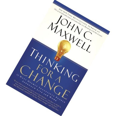 Thinking for a Change 11 Ways Highly Successful People Approach Life and Work (Successful People) by John C. Maxwell 9780446692885.jpg