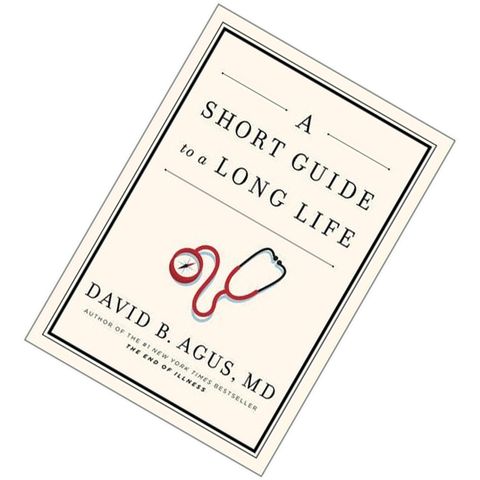 A Short Guide to a Long Life by David B. Agus 9781471131967.jpg