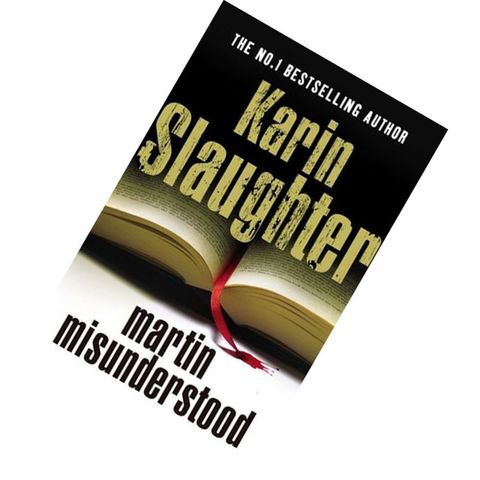 Martin Misunderstood by Karin Slaughter 9780099525899.jpg