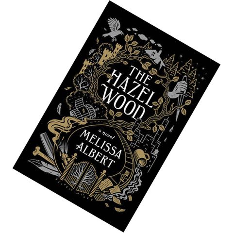 The Hazel Wood (The Hazel Wood #1) by Melissa Albert 9781250147905.jpg