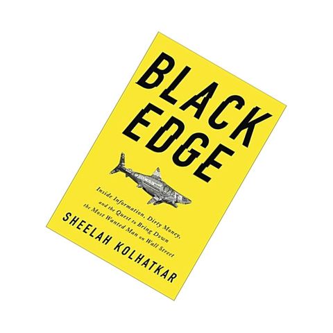 Black Edge Inside Information, Dirty Money, and the Quest to Bring Down the Most Wanted Man on Wall Street by Sheelah Kolhatkar 9780812995800.jpg