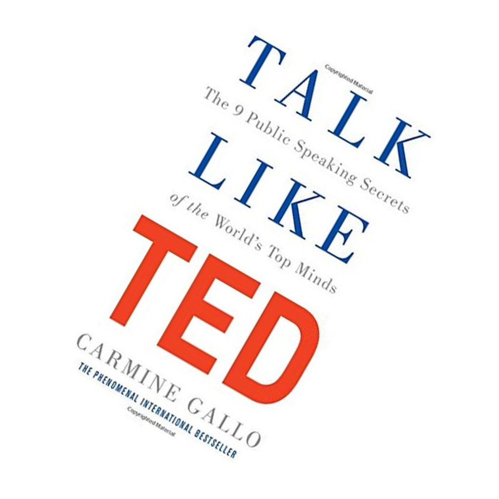Talk Like TED The 9 Public Speaking Secrets of the World's Top Minds by Carmine Gallo 9781509867394.jpg