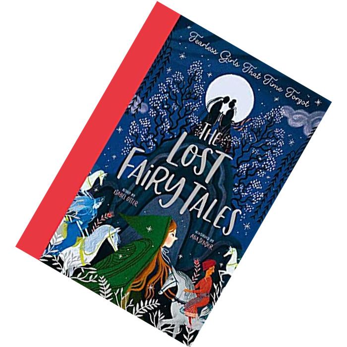 The Lost Fairy Tales Fearless girls around the world by Isabel Otter 9781848578753.jpg