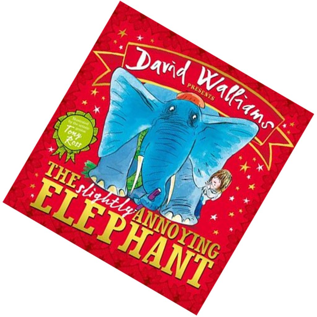 The Slightly Annoying Elephant by David Walliams, Tony Ross (Illustrator)9780007581863.jpg